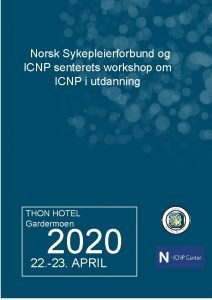 Norsk Sykepleierforbund og ICNP senterets workshop om ICNP