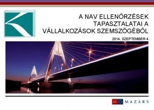 A NAV ELLENRZSEK TAPASZTALATAI A VLLALKOZSOK SZEMSZGBL 2014