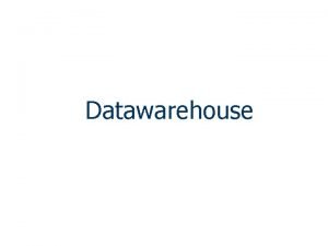 Datawarehouse 1 Plan n Ce quest le datawarehouse