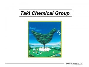 Taki Chemical Group TAKI Chemical CO LTD Taki