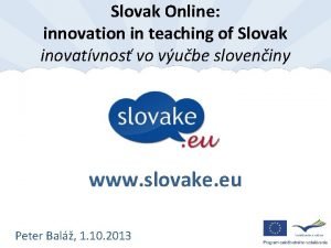 Slovak Online innovation in teaching of Slovak inovatvnos