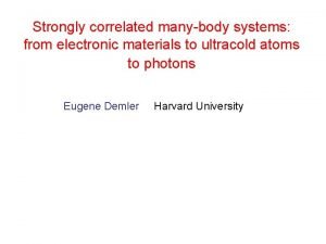 Strongly correlated manybody systems from electronic materials to