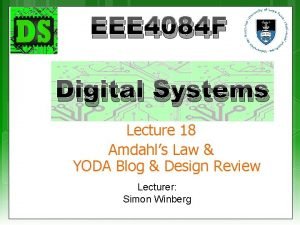 EEE 4084 F Digital Systems Lecture 18 Amdahls