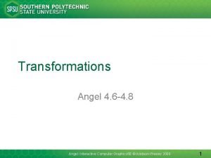 Transformations Angel 4 6 4 8 Angel Interactive