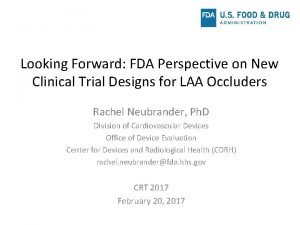 Looking Forward FDA Perspective on New Clinical Trial