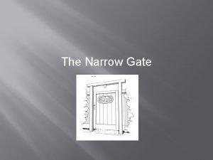 Narrow gate security