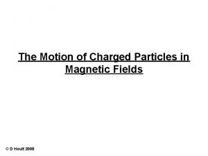 The Motion of Charged Particles in Magnetic Fields