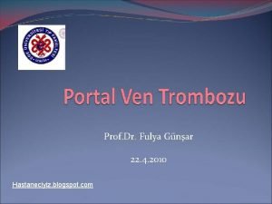 Prof Dr Fulya Gnar 22 4 2010 Hastaneciyiz