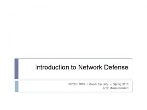 Introduction to Network Defense INFSCI 1075 Network Security