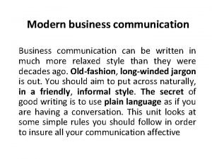 Modern business communication Business communication can be written