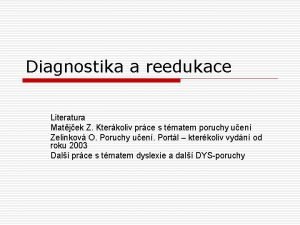 Diagnostika a reedukace Literatura Matjek Z Kterkoliv prce