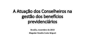 A Atuao dos Conselheiros na gesto dos benefcios