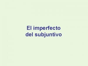 Imperfecto del subjuntivo ejemplos