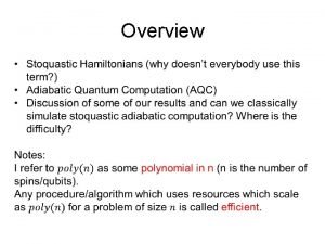 Overview Stoquastic Hamiltonians Physicists have known for a