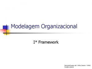 Modelagem Organizacional I Framework Fernando Raposo da C