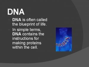 Dna is often called the