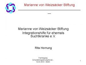 Marianne von weizsäcker stiftung Marianne von weizsäcker stiftung