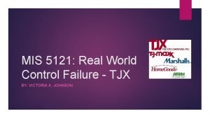 MIS 5121 Real World Control Failure TJX BY