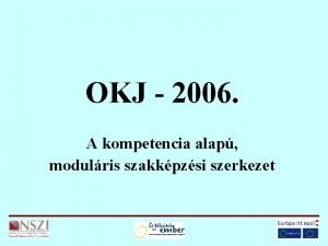 OKJ 2006 A kompetencia alap modulris szakkpzsi szerkezet