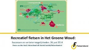 Recreatief fietsen in Het Groene Woud Successen en