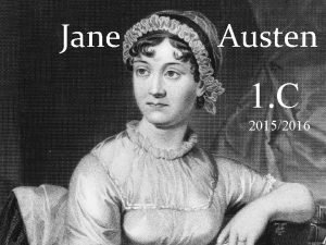 Jane Austen 1 C 20152016 Biography Born in