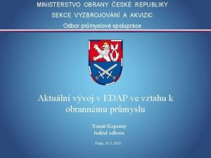 MINISTERSTVO OBRANY ESK REPUBLIKY SEKCE VYZBROJOVN A AKVIZIC