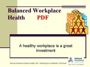Balanced Workplace Health PDF A healthy workplace is
