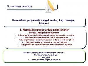 5 communication Komunikasi yang efektif sangat penting bagi