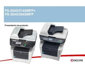 FS30403140 MFP FS35403640 MFP Presentacin de producto POSICIONAMIENTO