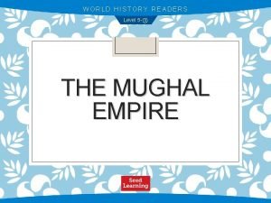 WORLD HISTORY READERS Level 5 THE MUGHAL EMPIRE