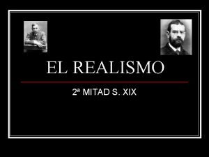 EL REALISMO 2 MITAD S XIX Contexto histricosocial