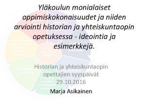 Ylkoulun monialaiset oppimiskokonaisuudet ja niiden arviointi historian ja