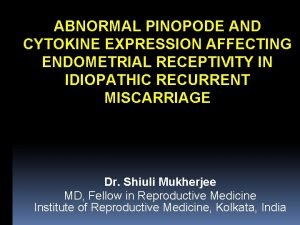 ABNORMAL PINOPODE AND CYTOKINE EXPRESSION AFFECTING ENDOMETRIAL RECEPTIVITY