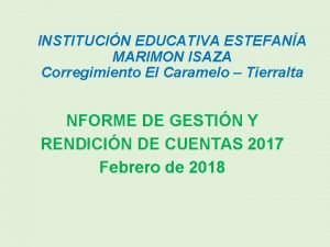 INSTITUCIN EDUCATIVA ESTEFANA MARIMON ISAZA Corregimiento El Caramelo