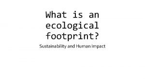 Whats an ecological footprint