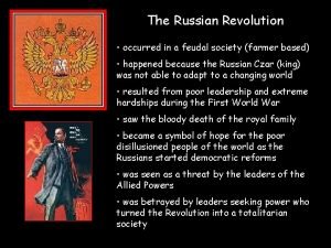 The Russian Revolution occurred in a feudal society