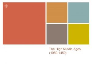 The High Middle Ages 1050 1450 Growth of