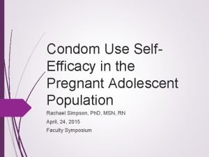 Condom Use Self Efficacy in the Pregnant Adolescent