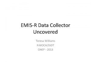 EMISR Data Collector Uncovered Teresa Williams NWOCASSDT OAEP