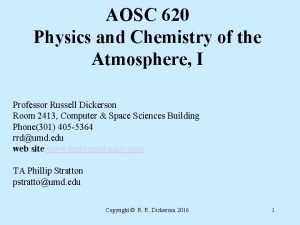 AOSC 620 Physics and Chemistry of the Atmosphere