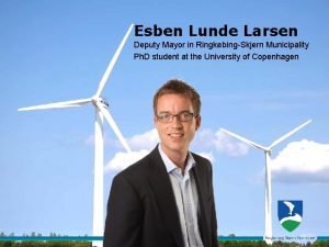 Esben Lunde Larsen Deputy Mayor in RingkbingSkjern Municipality