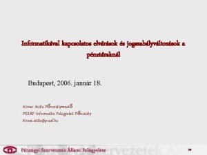 Informatikval kapcsolatos elvrsok s jogszablyvltozsok a pnztraknl Budapest