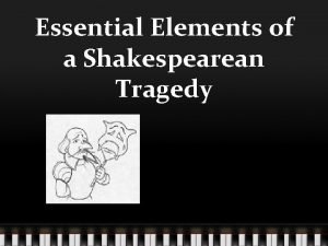 Elements of shakespearean tragedy