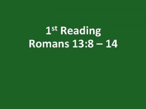 st 1 Reading Romans 13 8 14 Romans