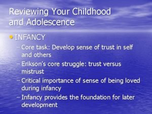 Reviewing Your Childhood and Adolescence INFANCY Core task