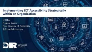 Implementing ICT Accessibility Strategically within an Organization Jeff