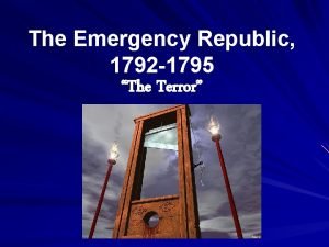 The Emergency Republic 1792 1795 The Terror I