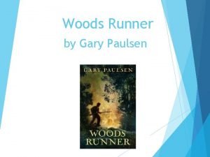 Gary paulsen woods runner