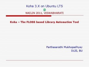 Koha 3 X on Ubuntu LTS NACLIN 2011