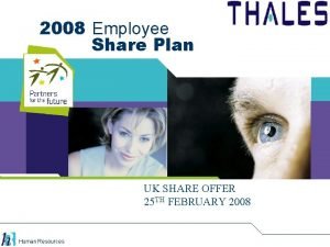 2008 Employee Share Plan UK SHARE OFFER 25 2008 Employee Share Plan UK SHARE OFFER 25